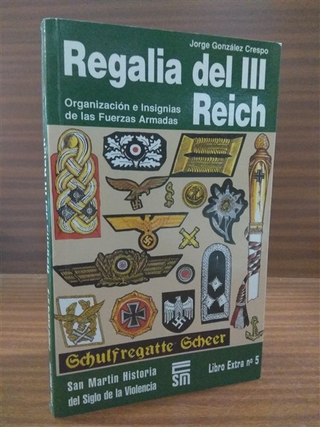 REGALA DEL III REICH. Organizacin e insignias de las Fuerzas Armadas (Wehrmacht)
